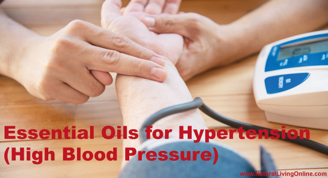 12 Essential Oils for Hypertension (high blood pressure)