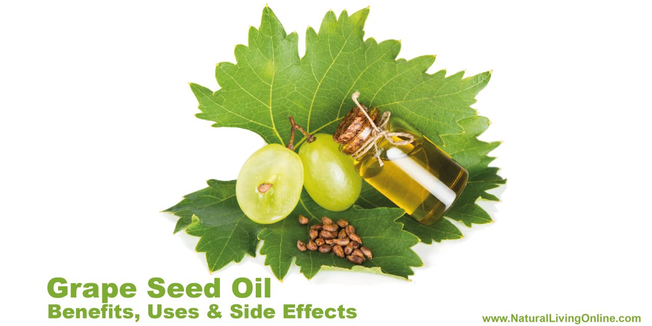 Grape Seed Oil Benefits, Uses, and Side Effects: An In-Depth Guide