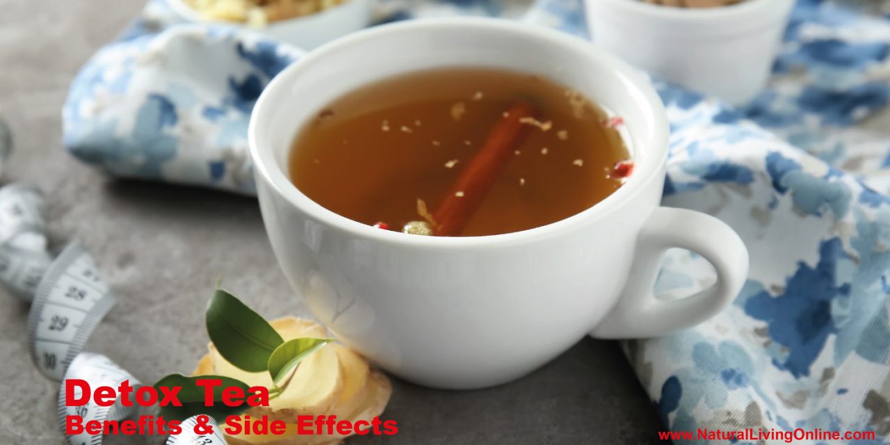 Detox Tea Benefits and Side Effects: A Comprehensive Guide