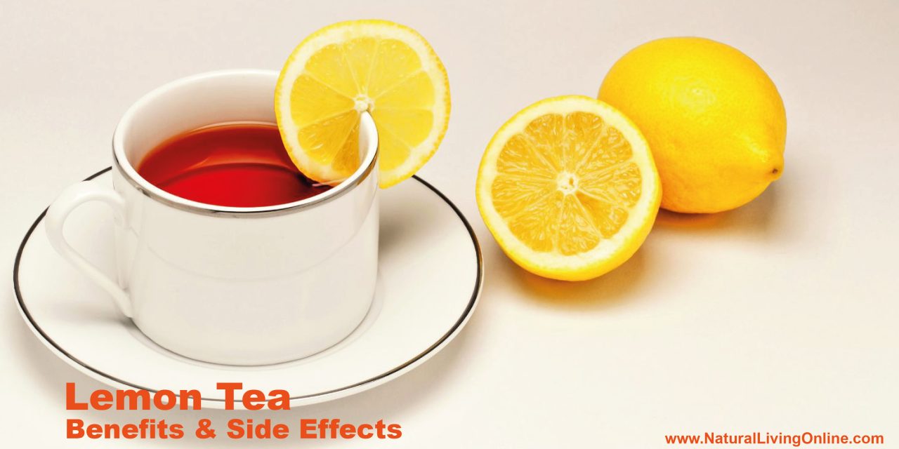 Lemon Tea Benefits and Side Effects: What You Need to Know